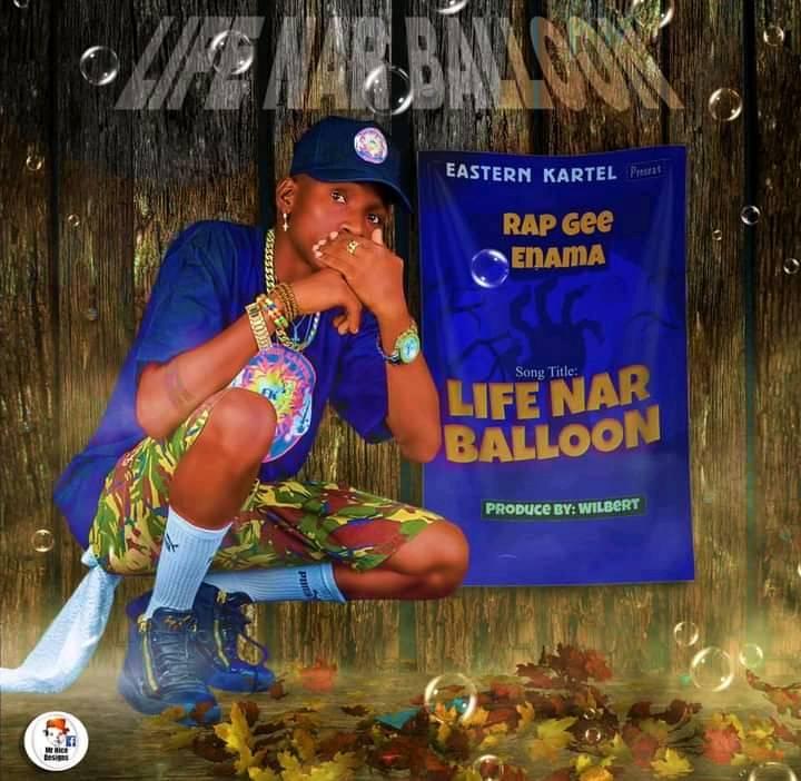 Rap Gee – Life Nar Balloon