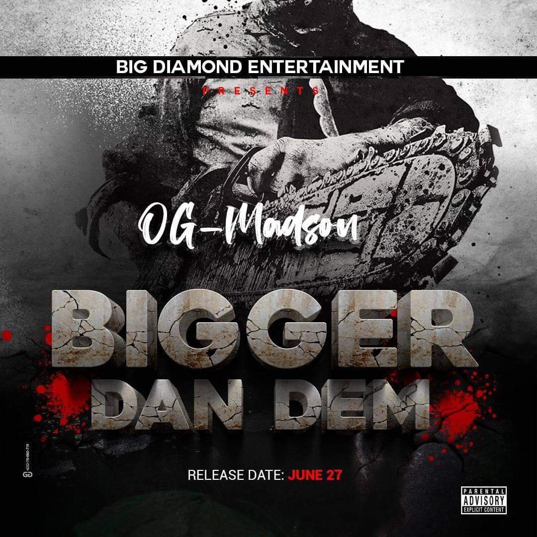 OG Madson – Bigger Dan Dem