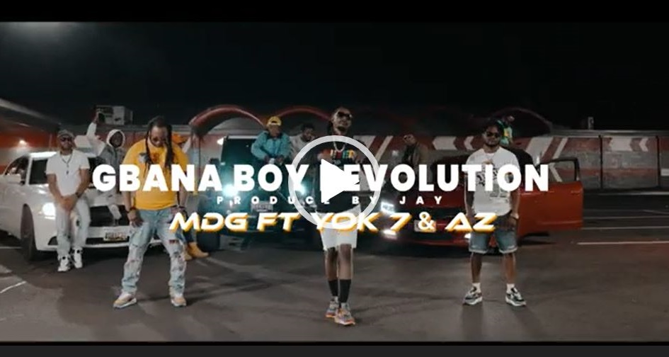 MDG – Gbanaboy Revolution Ft YOK-7 & AZ (Official Video)