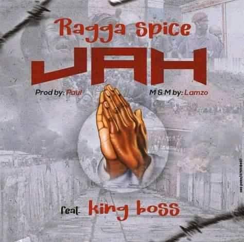 Ragga Spice – Jah Ft Boss La
