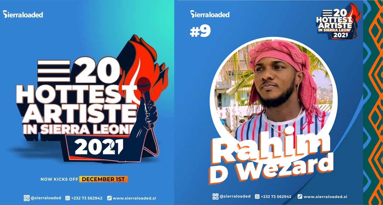 The 20 Hottest Artistes in Sierra Leone 2021: Rahim D Wezard – #9
