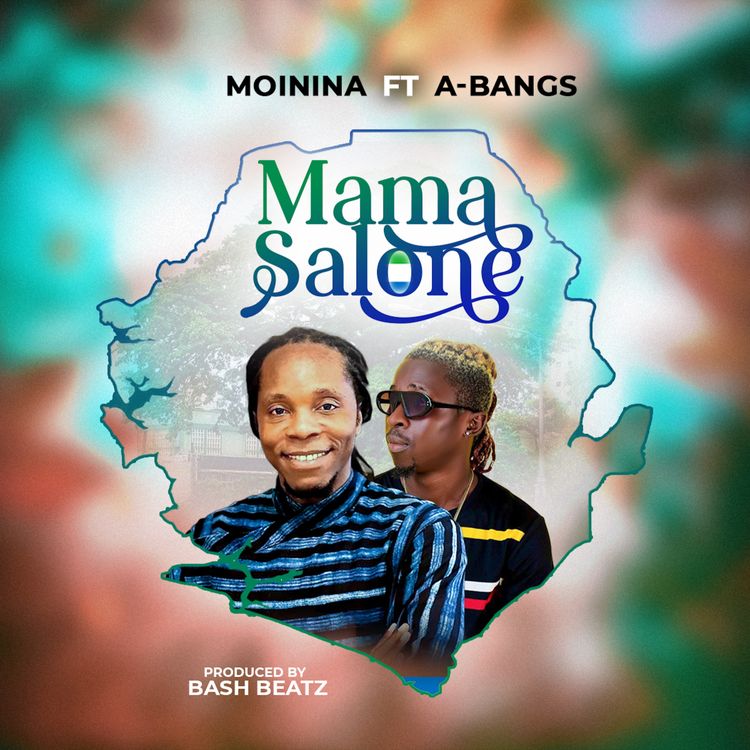 Moinina – Mama Salone Ft. A-Bangs