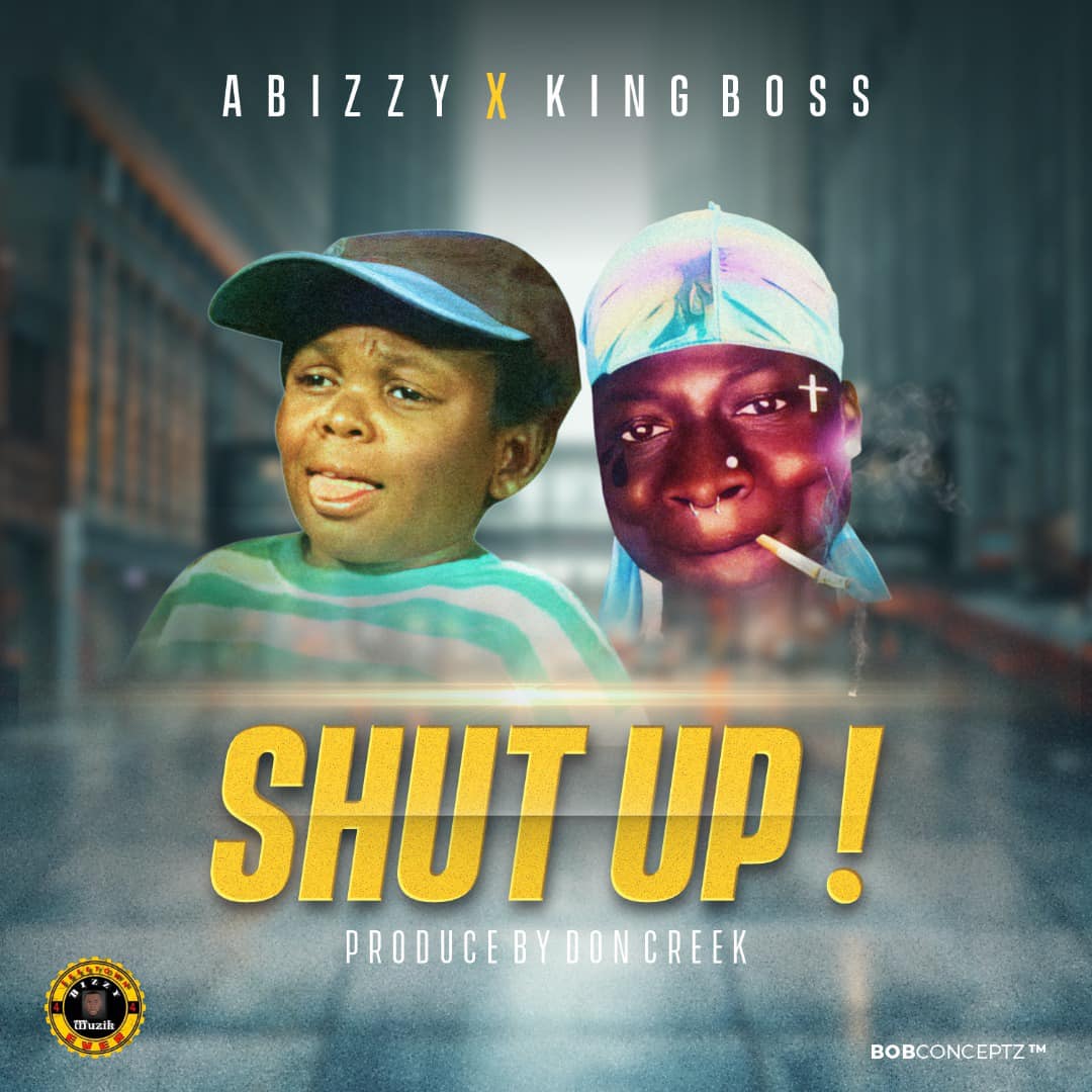 Abizzy – Shut Up Ft. Boss La