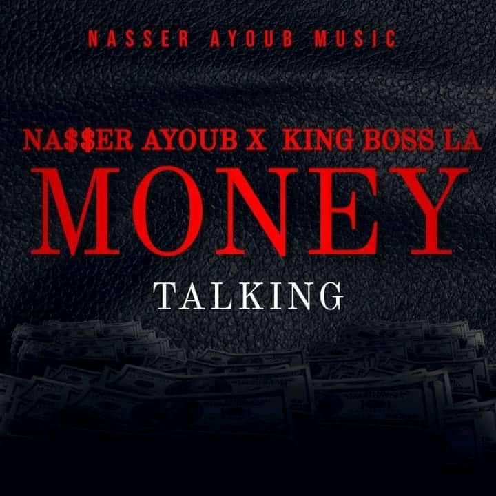 Nasser Ayoub – Money Talking Ft Boss La
