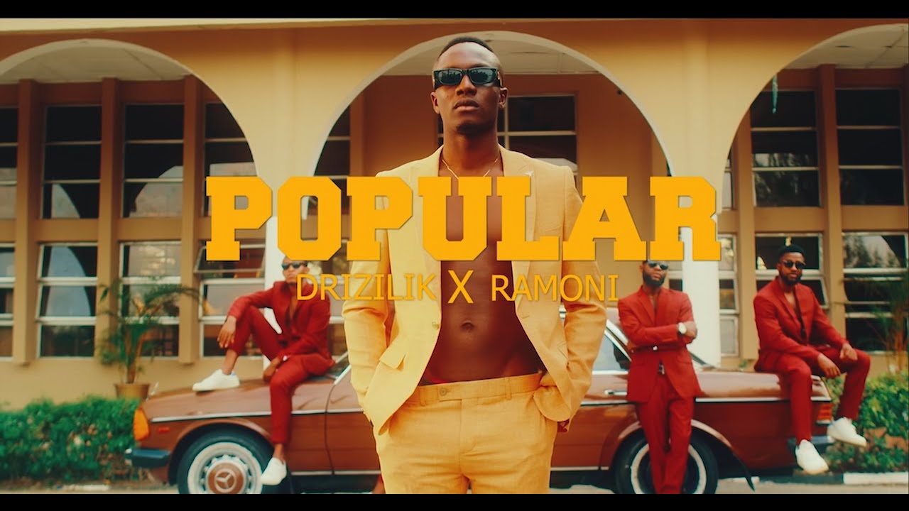 Drizilik – Popular Ft. Ramoni (Official Video)