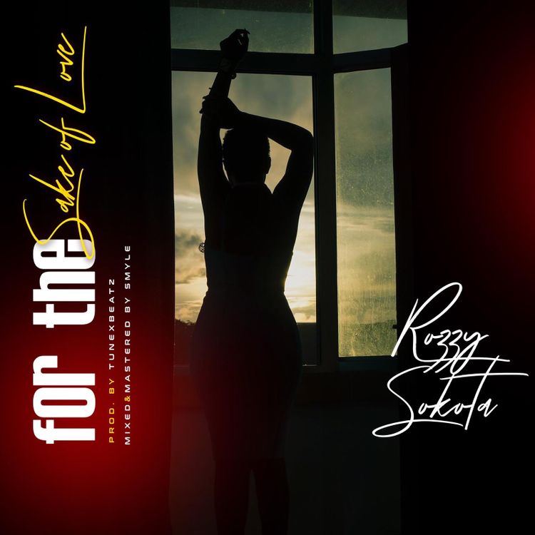 Rozzy Sokota – For The Sake of Love