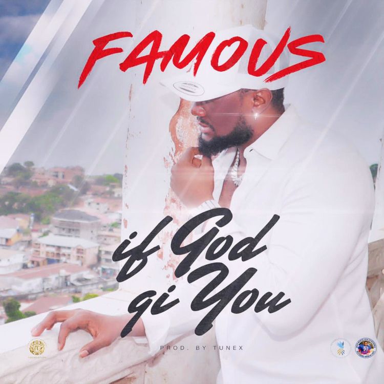Famous – If God Gi You