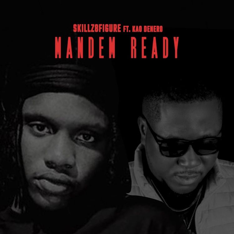 Skillz 8figure – Man Dem Ready Ft. Kao Denero