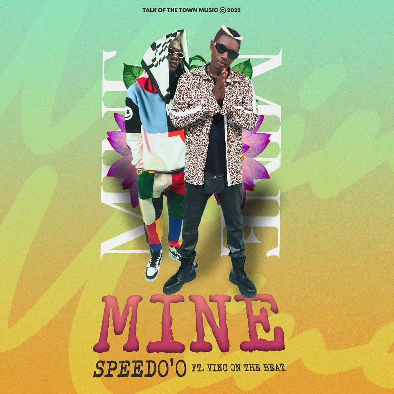 Speedo’o – Mine Ft. Vinc On The Beat