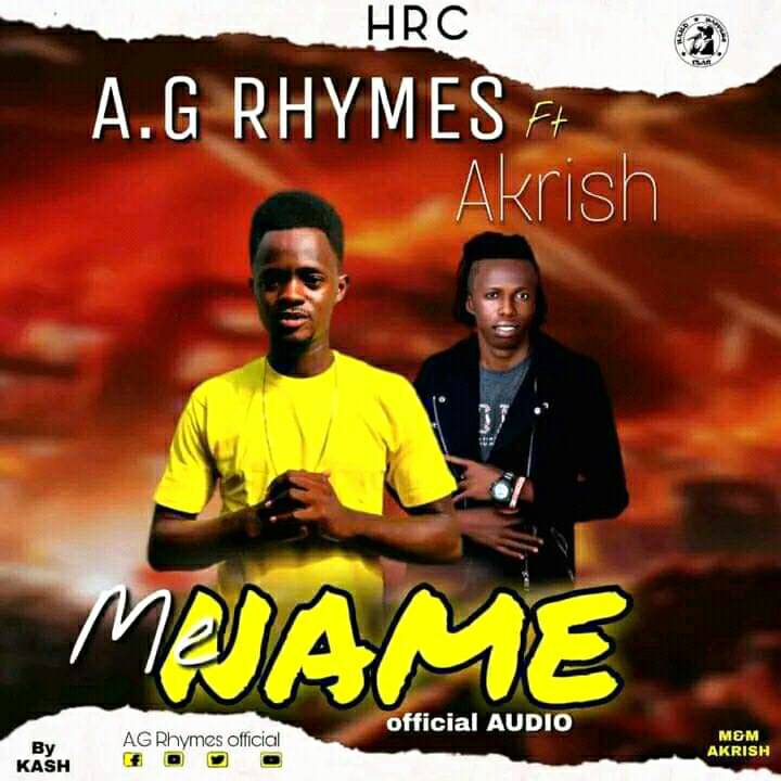 AG Rhymes – Me Name Ft. Akrish