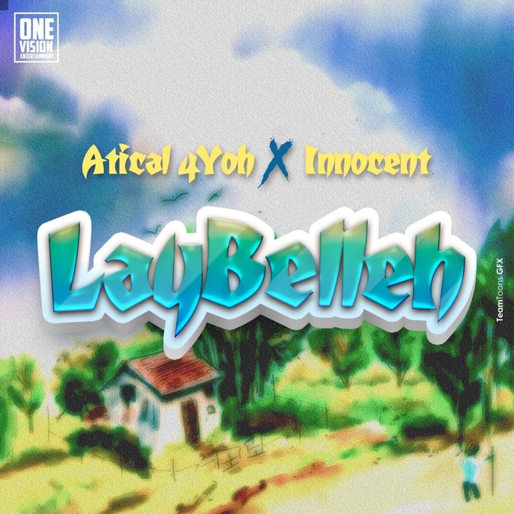Atical 4yoh – Lay Belleh Ft. Innocent