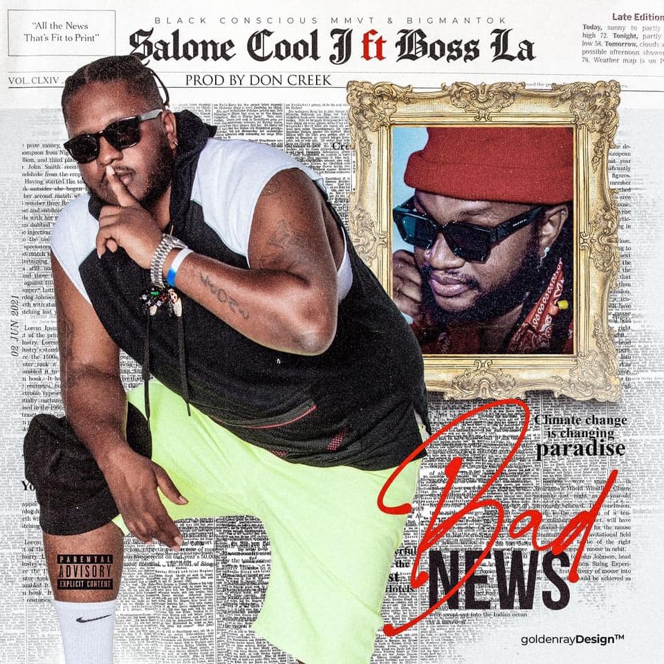 Salone Cool J – Bad News Ft. Boss La