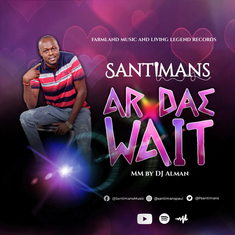 Santimans – Ar Dae Wait