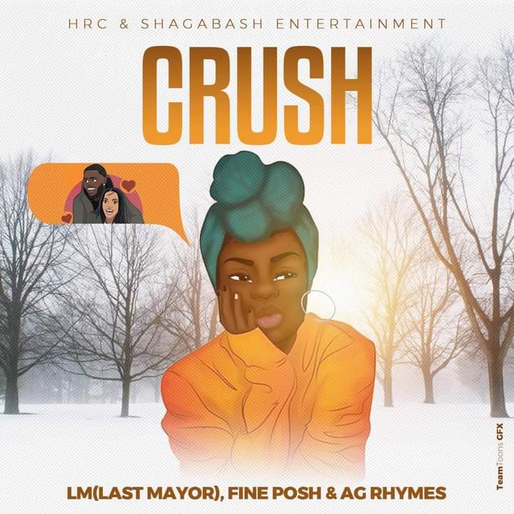 Last Mayor x Fine Posh x AG Rhymes – Crush
