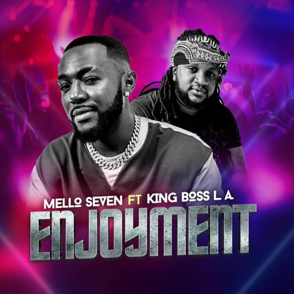 Mello Seven – Enjoyment Ft. Boss La