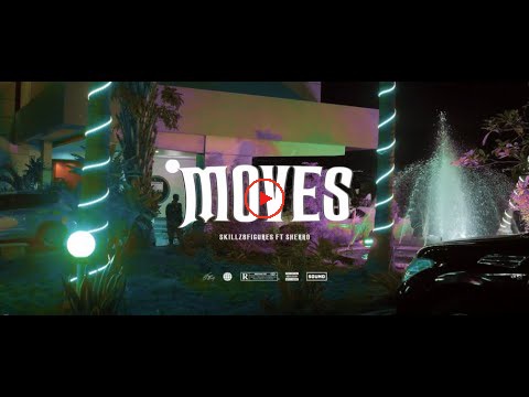 Skillz 8figure – Moves Ft. Sherro (Official Video)