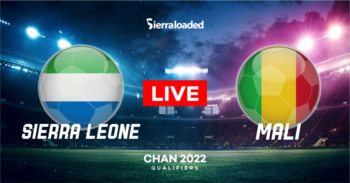 Sierra Leone Vs Mali || CHAN 2022 Qualifiers Live Stream