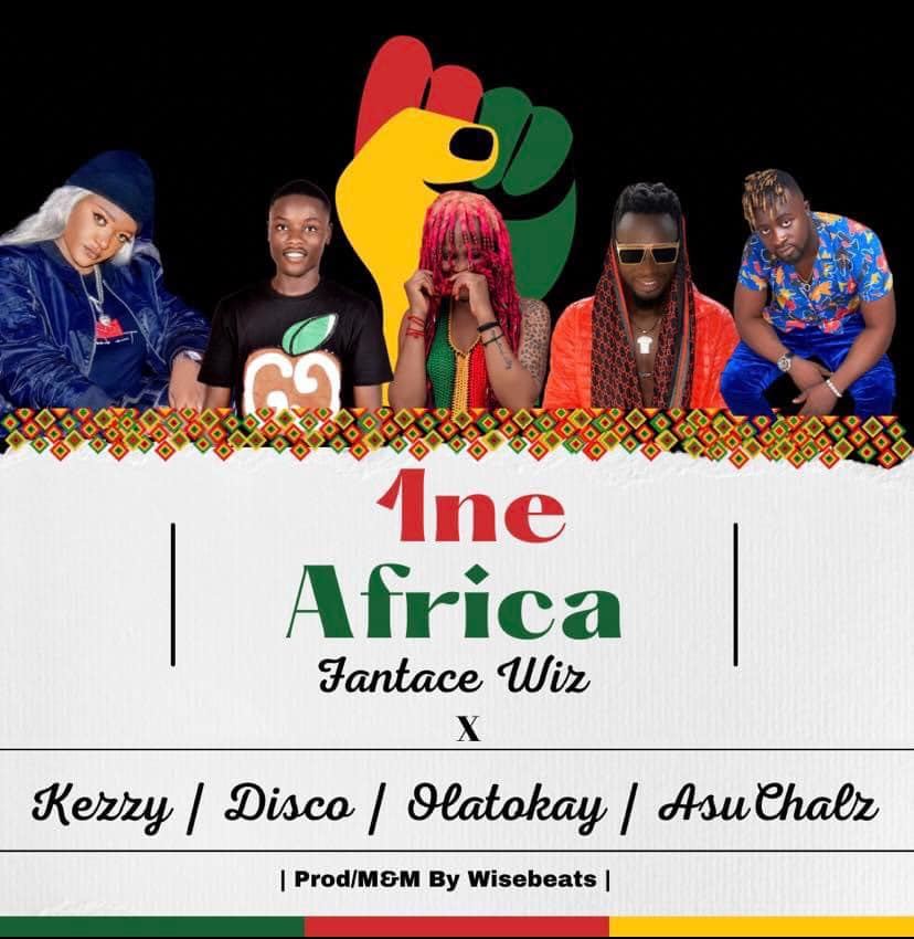 Fantacee Wiz – 1ne Africa Ft. Disco, Keezy, Olatokay & Ansu Chalz
