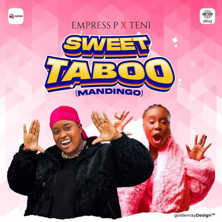 Empress P – Sweet Taboo (Mandingo) Ft. Teni