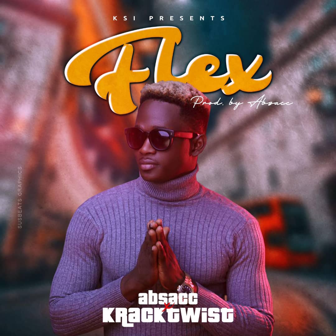 Absacc – Flex Ft. Kracktwist