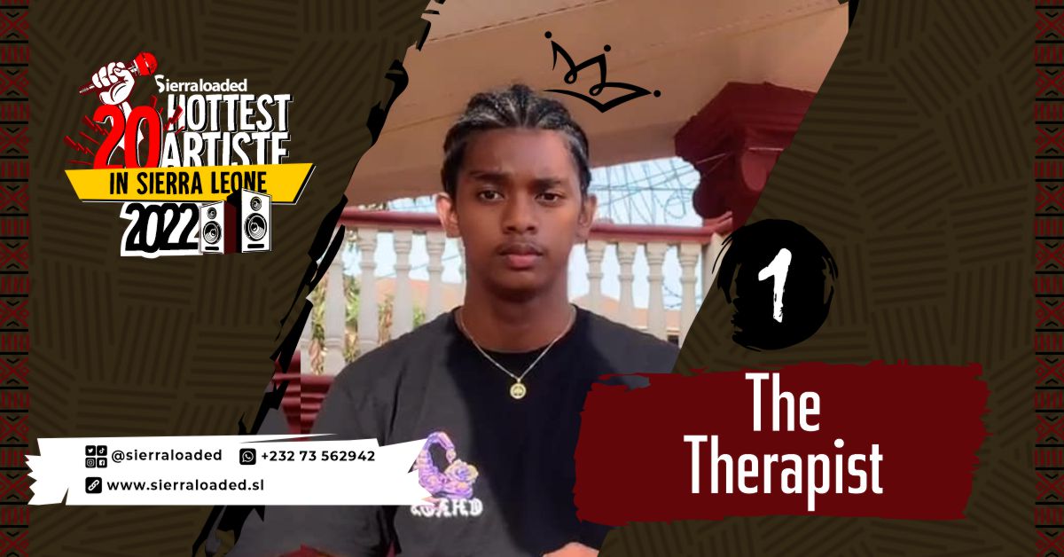 The 20 Hottest Artistes in Sierra Leone 2022: The Therapist – #1
