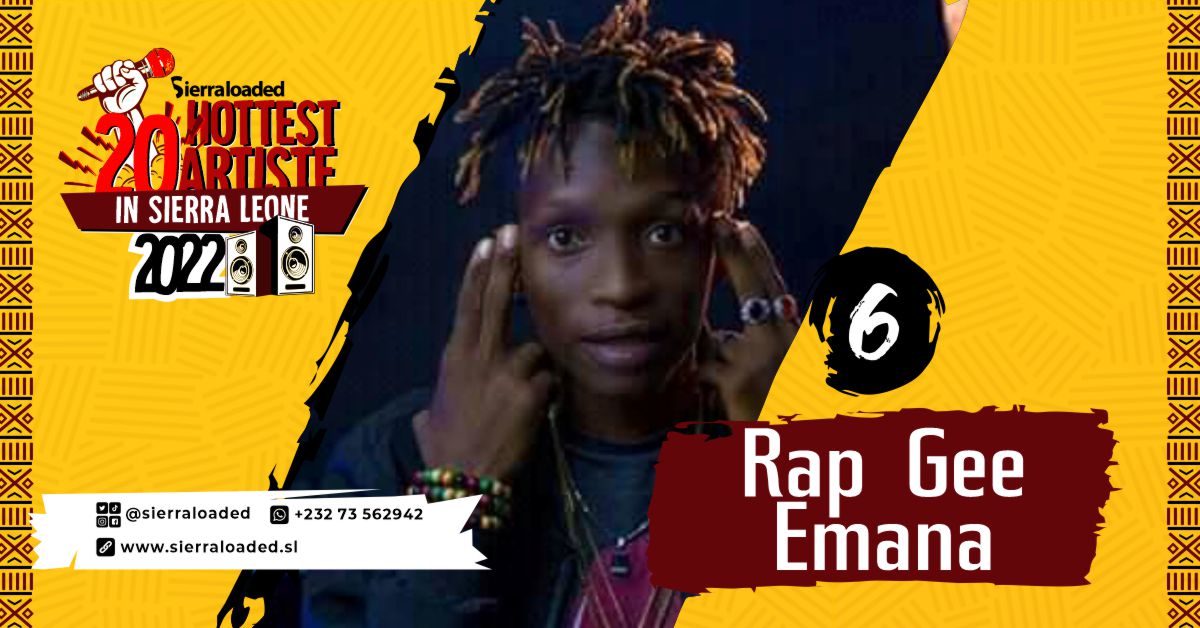 The 20 Hottest Artistes in Sierra Leone 2022: Rap Gee – #6