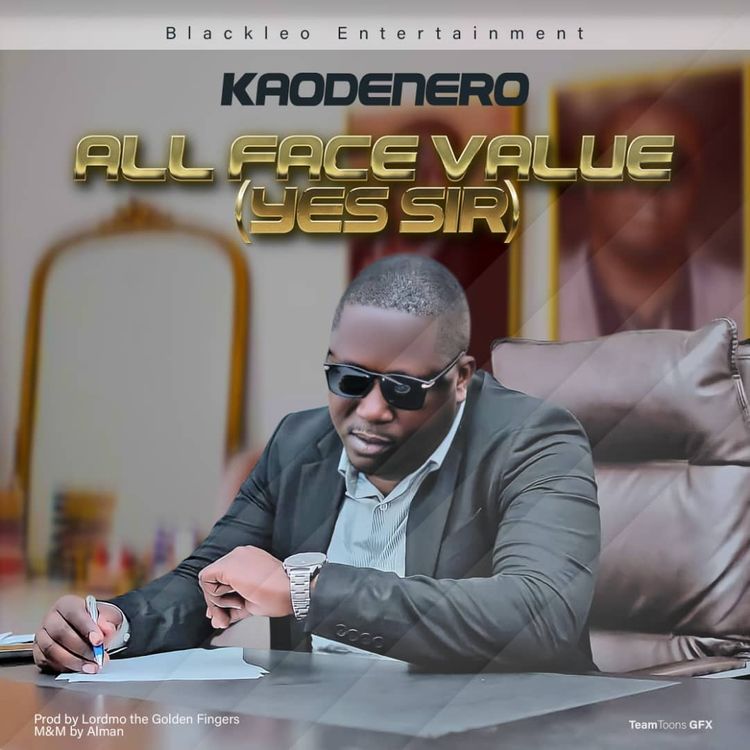 Kao Denero – All Face Value (Yes Sir)