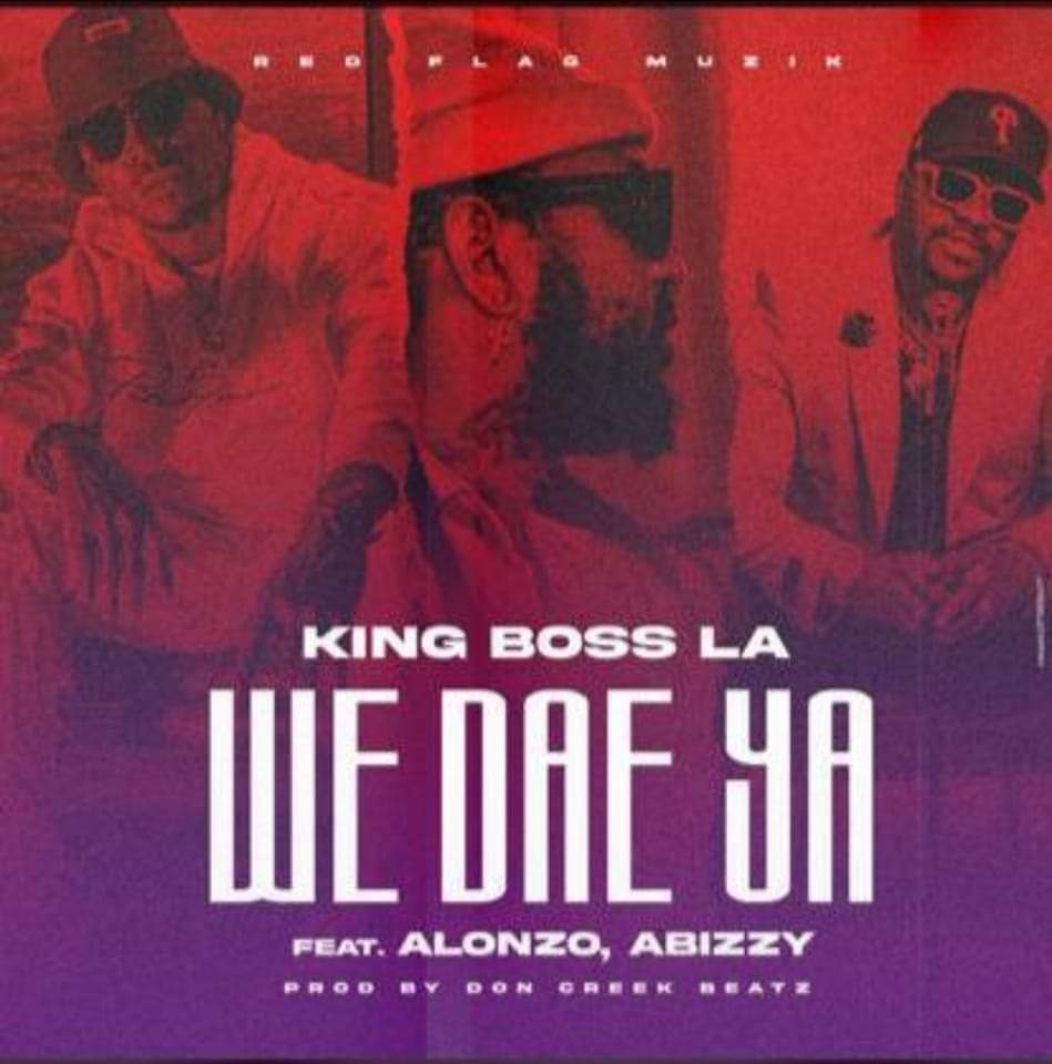 Boss La – We Dae Ya Ft. Alonzo & Abizzy