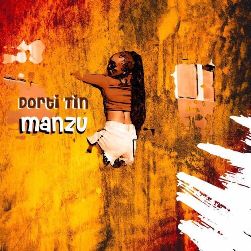 Manzu – Dorti tin