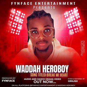 Waddah Heroboy – Break Mi Heart