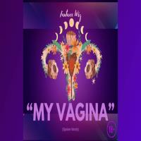 Fantacee Wiz – My Vagina