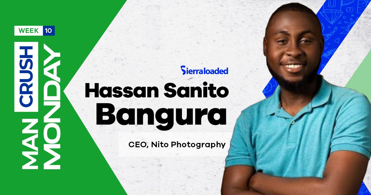 Meet Hassan Sanito Bangura, Sierraloaded Man Crush Monday