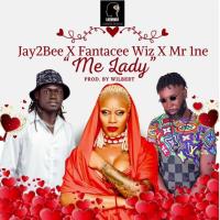 Jay2Bee – Me Lady Ft. Fantacee Wiz  And Mr 1ne