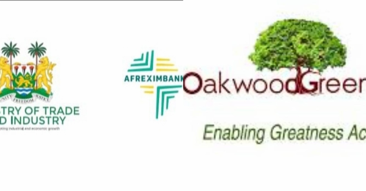 Oakwood Green Africa, Afreximbank and Ministry of Trade to Hold Second Sierra Leone Afreximbank Trade Roadshow in Freetown