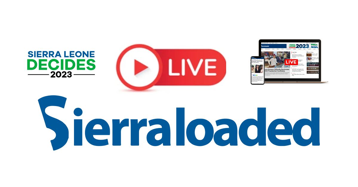 #SierraLeoneDecides2023: Sierraloaded Deploys 50 Media Observers, to Provide Real-Time Election Coverage