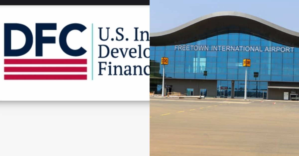 U.S DFC Approves $150 Million Loan For Freetown International Airport Expansion