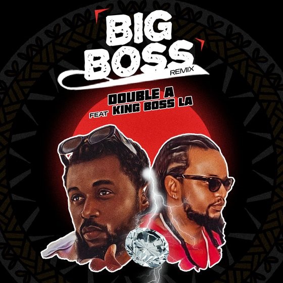 Double A – Big Boss (Remix) Ft. Boss LA