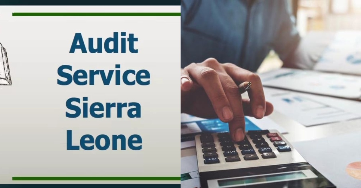 Audit Service Sierra Leone Invites Applications For Auditor Positions