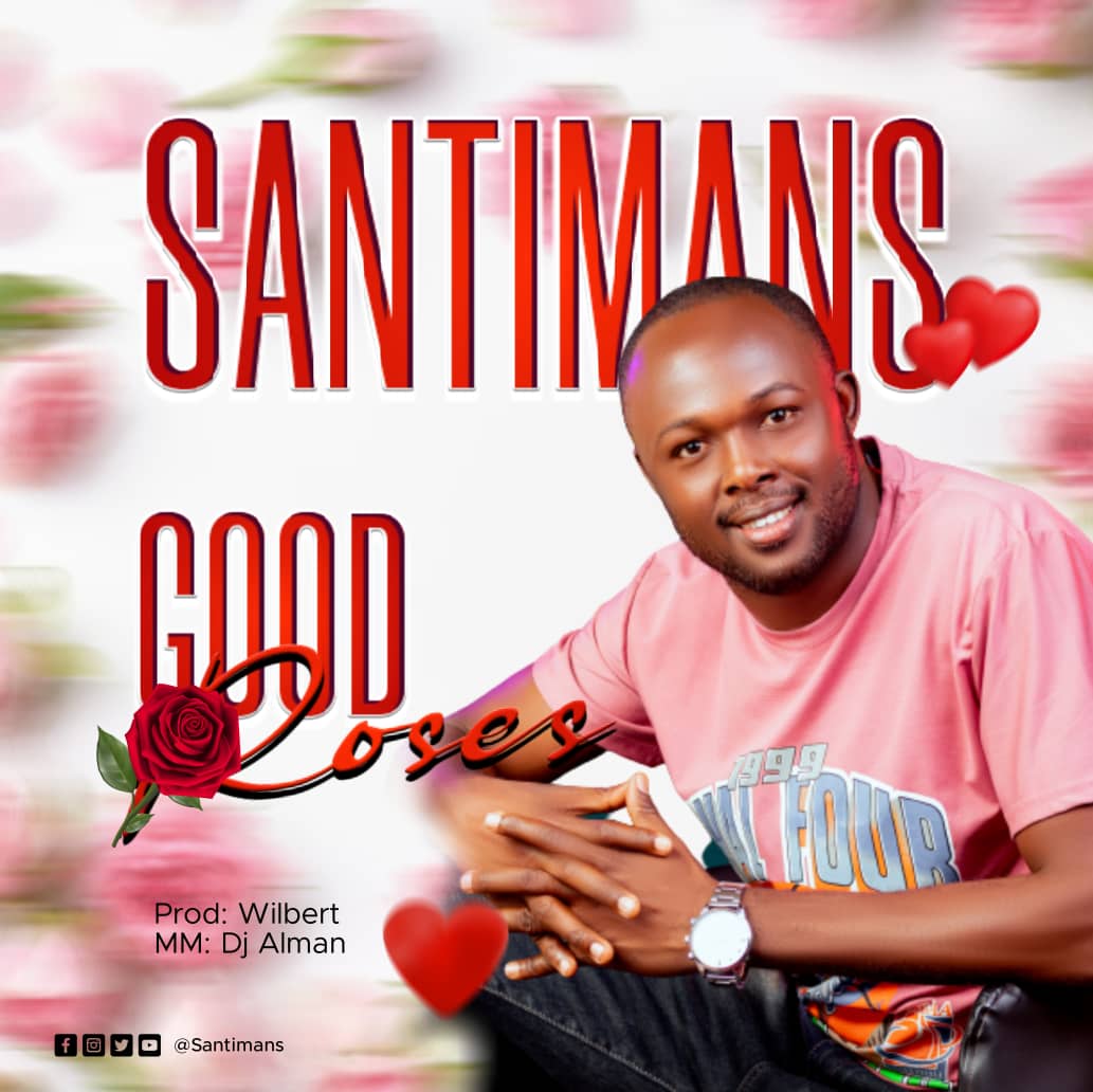 Santimans – Good Roses