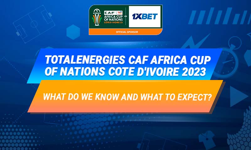 2023 Africa Cup of Nations: 1xBet Tells About The Continent’s Main Football Tournament Intrigue