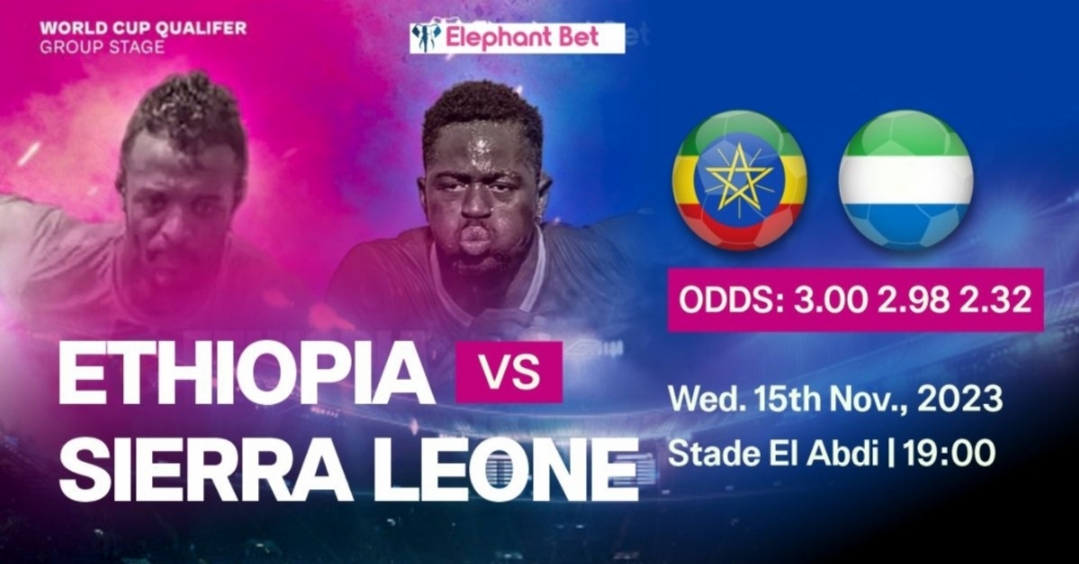 Elephant Bet’s Ethiopia vs Sierra Leone Prediction, Free Betting Tips & Odds
