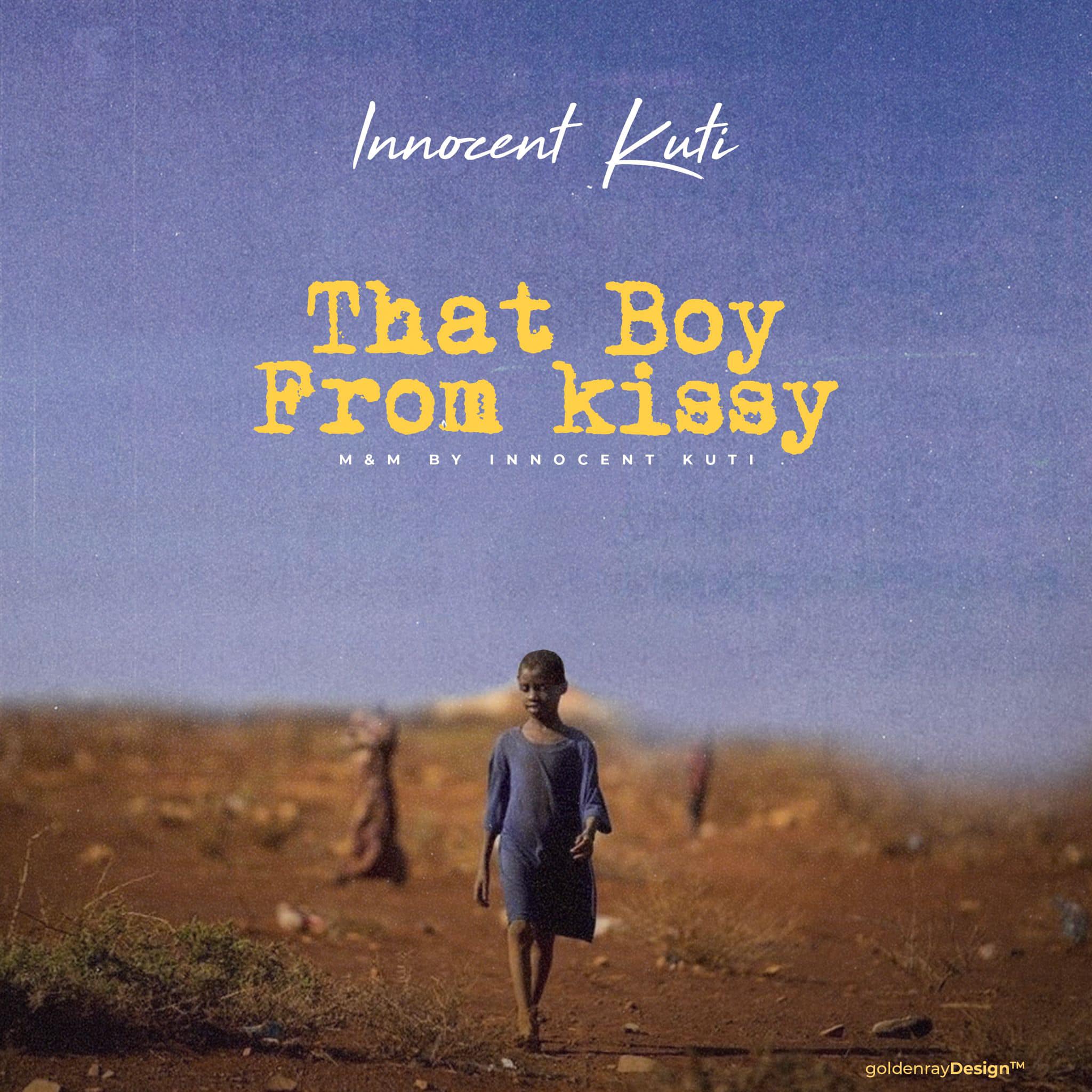 Innocent Kuti – That Boy From Kissy