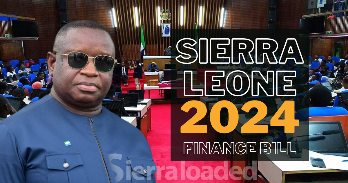 Sierra Leone Government Unveils Finance Bill 2024 With New Taxes And Fiscal Adjustments