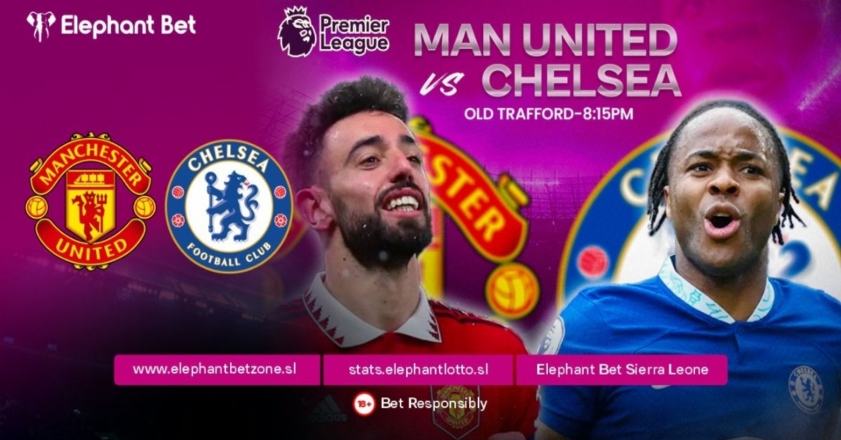 Elephant Bet’s Preview and Odds for the Intense Clash Between Manchester United and Chelsea