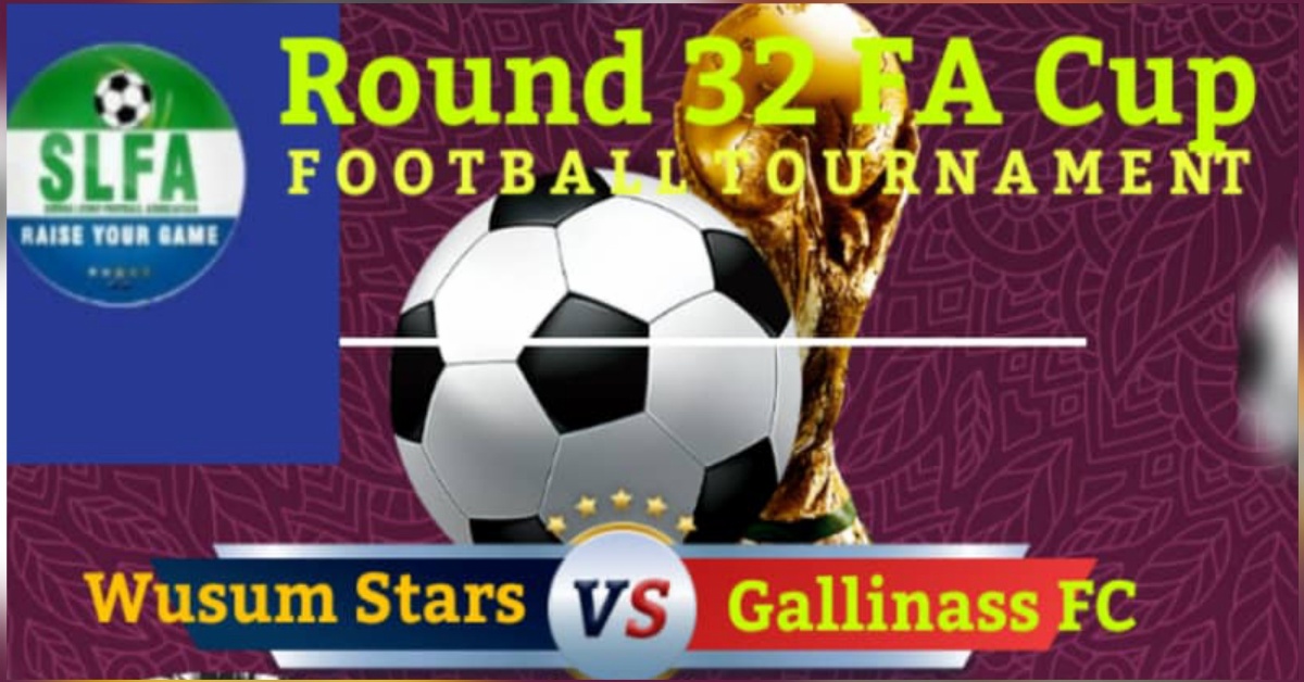Gallinass FC to Face Wusum Stars in Historic FA Cup Round of 32 Clash