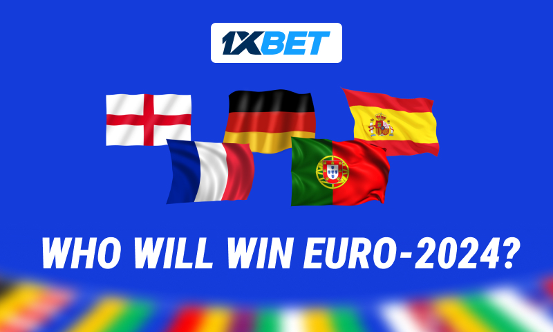 England, France, And Others: 1xBet Highlights 5 Favorites For The UEFA EURO 2024