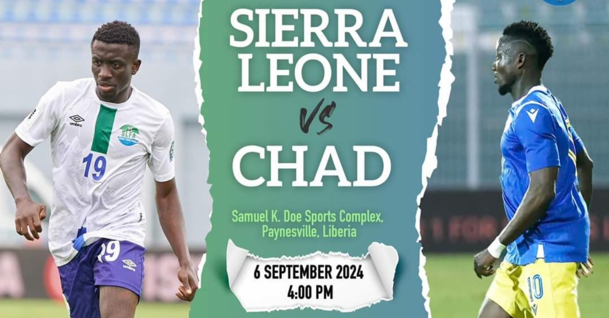 Sierra Leone Vs Chad: Check Out Kick Off Time, Venue And How to Watch The Match