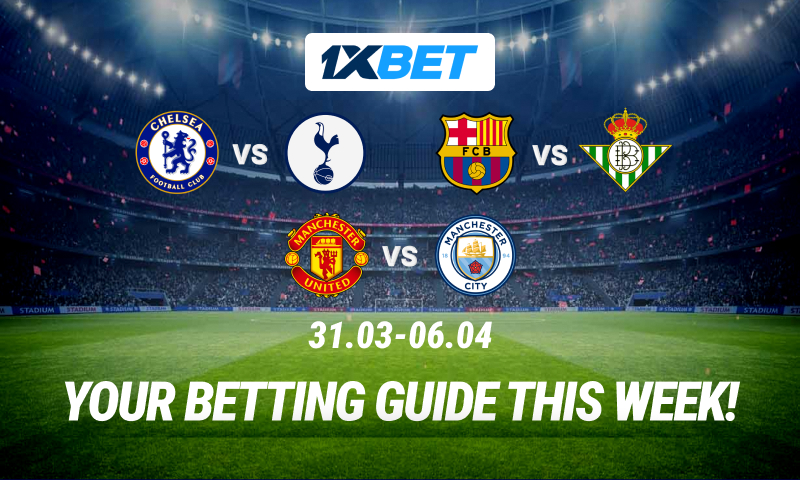 Best Matches of The Week: How to Make Money on Betting With 1xBet
